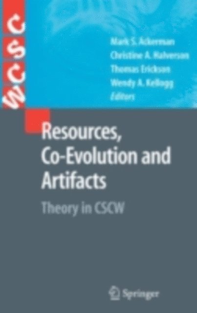 Wendy A. Kellogg, Thomas Erickson, Christine A. Halverson, Mark S. Ackerman - Resources, Co-Evolution and Artifacts, E-bok