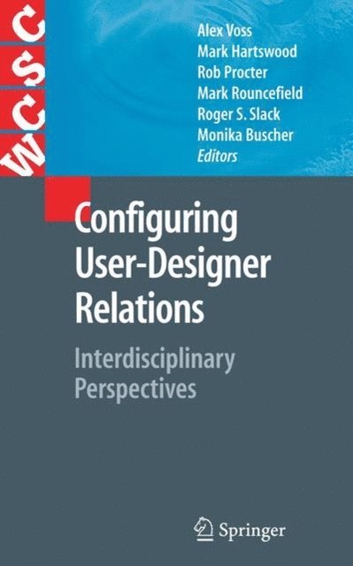 Monika Buscher, Roger Slack, Mark Rouncefield, Rob Procter, Mark Hartswood, Alex Voss - Configuring User-Designer Relations, E-bok