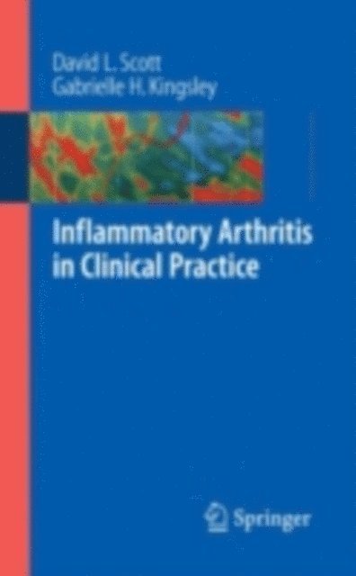 Gabrielle H Kingsley, David L Scott - Inflammatory Arthritis in Clinical Practice, E-bok