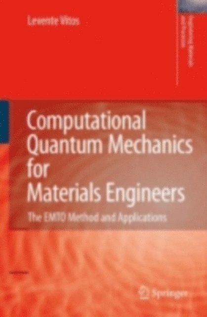 Levente Vitos - Computational Quantum Mechanics for Materials Engineers, E-bok