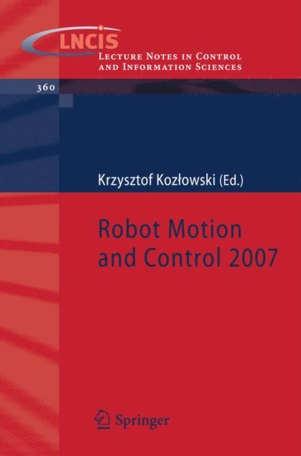 Krzysztof R. Kozlowski - Robot Motion and Control 2007, E-bok