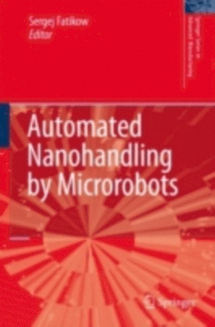 Sergej Fatikow - Automated Nanohandling by Microrobots, E-bok