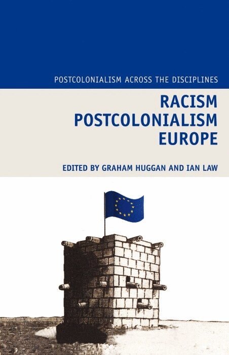 Graham Huggan, Ian Law - Racism Postcolonialism Europe, Inbunden