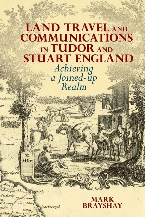 Mark Brayshay - Land Travel and Communications in Tudor and Stuart England, Inbunden. Tillgänglighet: Lägg i varukorg