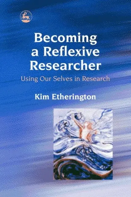 Kim Etherington - Becoming a Reflexive Researcher - Using Our Selves in Research, E-bok. Tillgänglighet: Lägg i varukorg