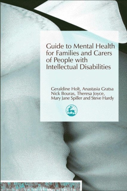 Anastasia Gratsa, Geraldine Holt, Nick Bouras - Guide to Mental Health for Families and Carers of People with Intellectual Disabilities, E-bok