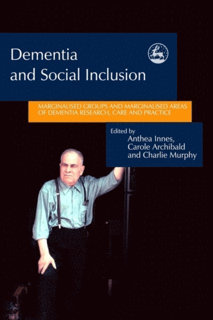 Anthea Innes, Carole Archibald, Charlie Murphy - Dementia and Social Inclusion, E-bok