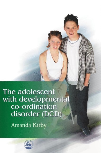 Amanda Kirby - Adolescent with Developmental Co-ordination Disorder (DCD), E-bok