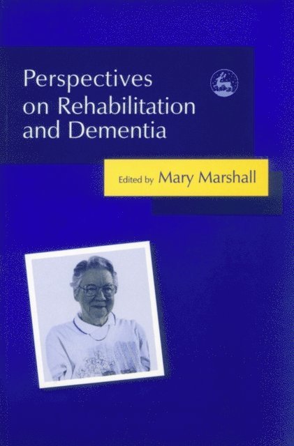 Professor Mary Marshall - Perspectives on Rehabilitation and Dementia, E-bok