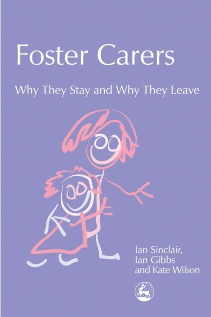 Kate Wilson, Ian Sinclair, Ian Gibbs - Foster Carers, E-bok