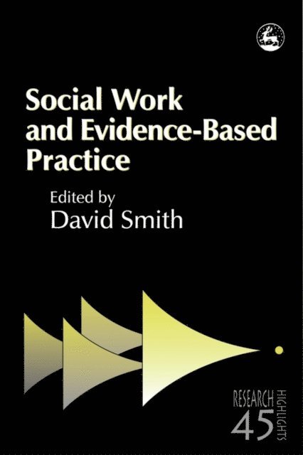 David Smith - Social Work and Evidence-Based Practice, E-bok