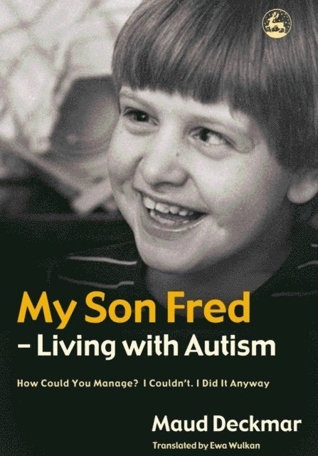 Maud Deckmar - My Son Fred - Living with Autism, E-bok