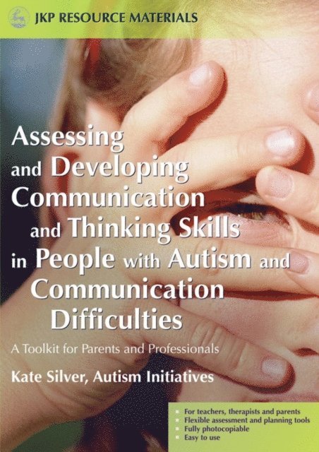 Kate Silver - Assessing and Developing Communication and Thinking Skills in People with Autism and Communication Difficulties, E-bok