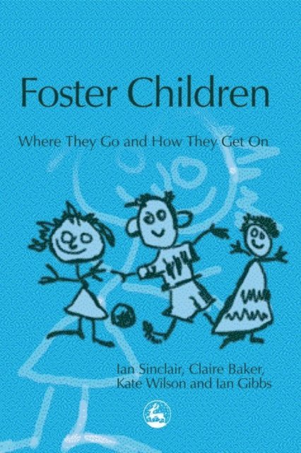 Ian Sinclair, Ian Gibbs, Kate Wilson, Claire Baker - Foster Children, E-bok