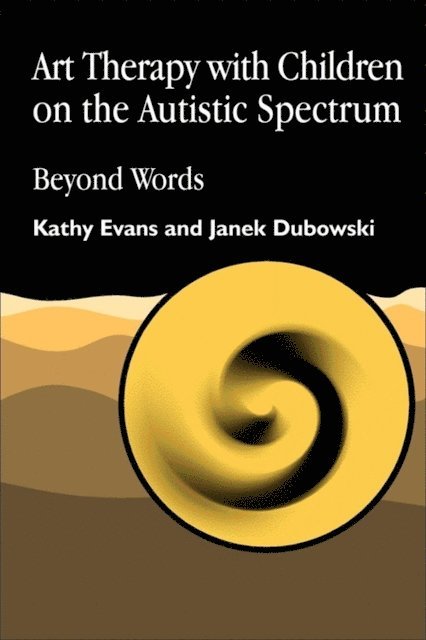 Kathy Evans, Janek Dubowski - Art Therapy with Children on the Autistic Spectrum, E-bok