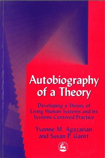 Yvonne M Agazarian, Susan Gantt - Autobiography of a Theory, E-bok