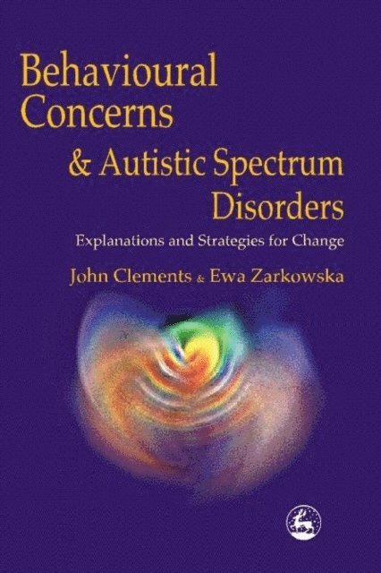 John Clements, Ewa Zarkowska - Behavioural Concerns and Autistic Spectrum Disorders, E-bok