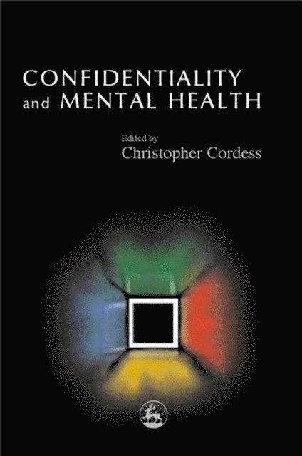 Christopher Cordess - Confidentiality and Mental Health, E-bok