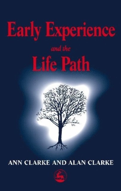 Alan Clarke, Ann Clarke - Early Experience and the Life Path, E-bok