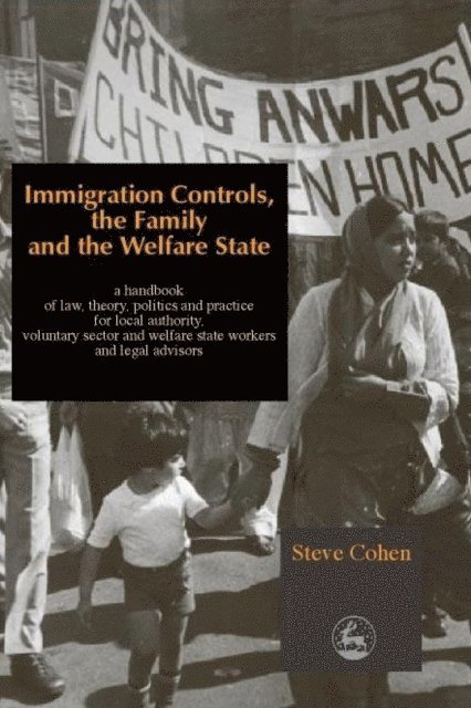 Steve Cohen - Immigration Controls, the Family and the Welfare State, E-bok