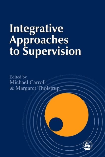 Ms Margaret Tholstrup, Dr Michael Carroll - Integrative Approaches to Supervision, E-bok