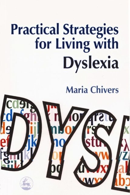 Maria Chivers - Practical Strategies for Living with Dyslexia, E-bok