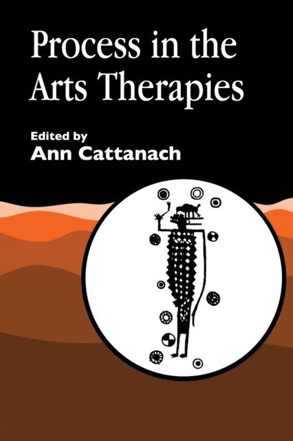Ann Cattanach - Process in the Arts Therapies, E-bok
