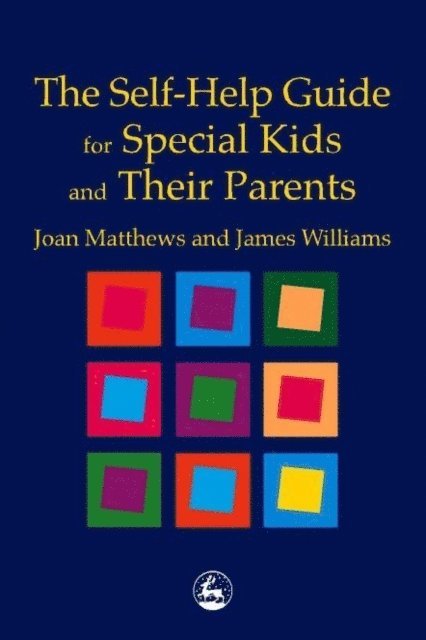 James Matthew Williams, Joan Matthews - Self-Help Guide for Special Kids and their Parents, E-bok
