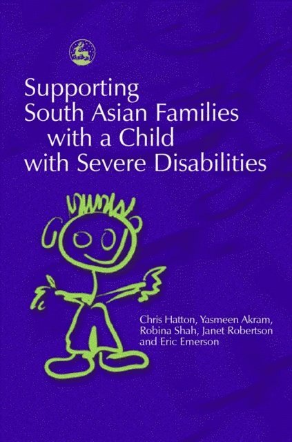 Yasmeen Akram, Chris Hatton, Robina Shah, Eric Emerson, Janet Robertson - Supporting South Asian Families with a Child with Severe Disabilities, E-bok