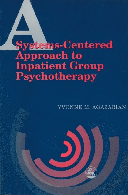Yvonne M Agazarian - Systems-Centered Approach to Inpatient Group Psychotherapy, E-bok