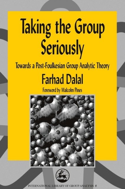 Farhad Dalal - Taking the Group Seriously, E-bok