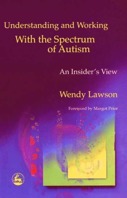 Wendy Lawson - Understanding and Working with the Spectrum of Autism, E-bok. Tillgänglighet: Lägg i varukorg