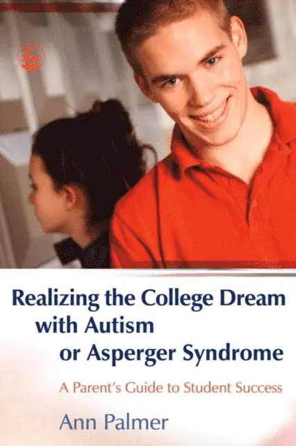 Ann Palmer - Realizing the College Dream with Autism or Asperger Syndrome, E-bok. Tillgänglighet: Lägg i varukorg