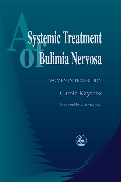 Carole Kayrooz - Systemic Treatment of Bulimia Nervosa, E-bok