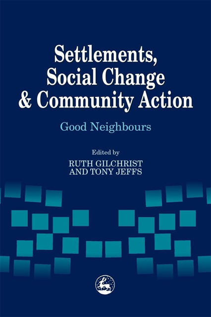 Ruth Gilchrist, Tony Jeffs - Settlements, Social Change and Community Action, E-bok