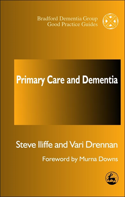 Steve Iliffe, Vari Drennan - Primary Care and Dementia, E-bok
