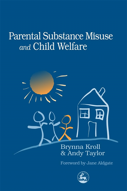 Andy Taylor, Brynna Kroll - Parental Substance Misuse and Child Welfare, E-bok