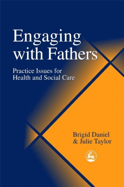 Julie Taylor, Brigid Daniel - Engaging with Fathers, E-bok
