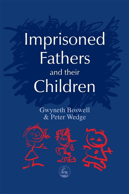 Peter Wedge, Gwyneth Boswell - Imprisoned Fathers and their Children, E-bok