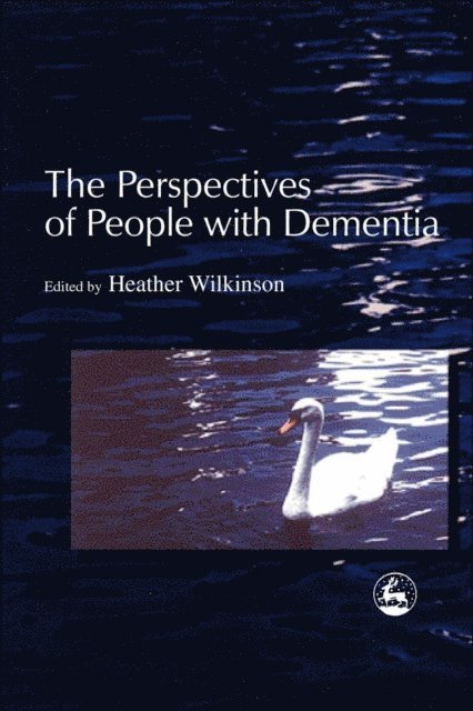 Heather Wilkinson - Perspectives of People with Dementia, E-bok