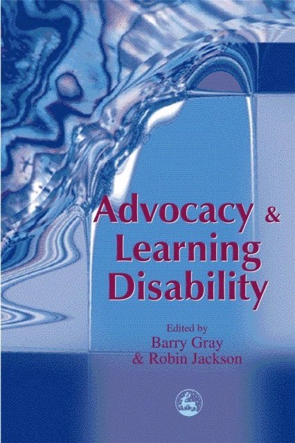 Barry Gray, Robin Jackson - Advocacy and Learning Disability, E-bok