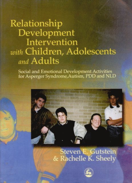 Steven Gutstein, Rachelle K Sheely - Relationship Development Intervention with Children, Adolescents and Adults, E-bok