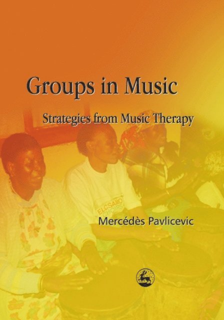 Mercedes Pavlicevic - Groups in Music, E-bok