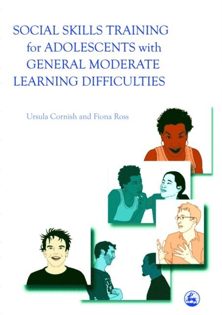 Fiona Ross, Ursula Cornish - Social Skills Training for Adolescents with General Moderate Learning Difficulties, E-bok