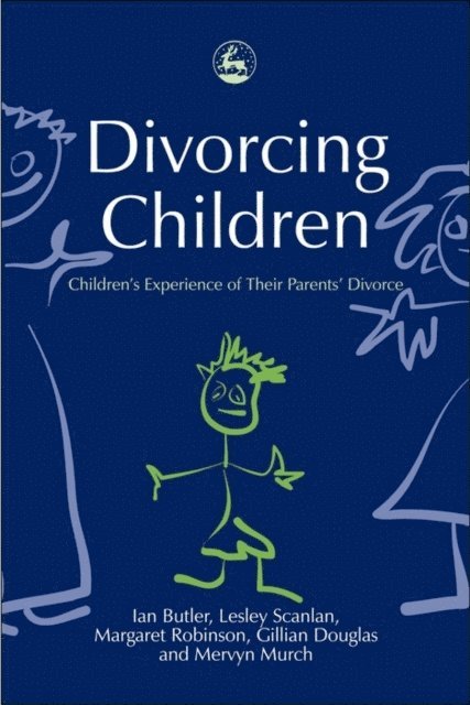 Dr Lesley Scan, Miss Gillian Douglas, Margaret G Robinson, Professor Ian Butler, Prof Mervyn Murch - Divorcing Children, E-bok