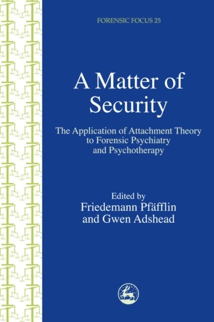 Friedemann Pfafflin, Gwen Adshead - Matter of Security, E-bok