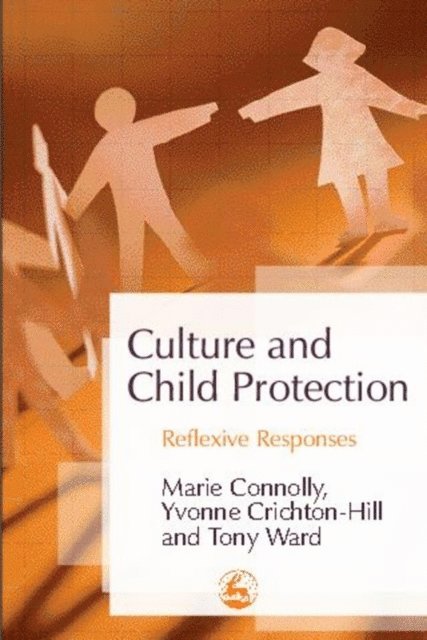 Marie Connolly, Yvonne Crichton-Hill, Tony Ward - Culture and Child Protection, E-bok