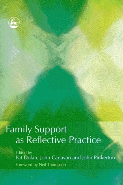 John Canavan, John Pinkerton, Pat Dolan - Family Support as Reflective Practice, E-bok