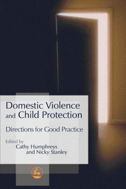 Nicky Stanley, Cathy Humphreys - Domestic Violence and Child Protection, E-bok