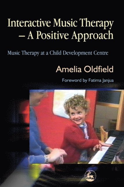 Amelia Oldfield - Interactive Music Therapy - A Positive Approach, E-bok